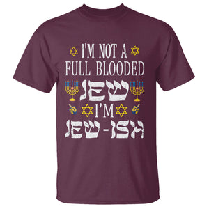 I'm Not Full Blooded Jew I'm Jewish Chanukah Hanukkah T Shirt TS02 Maroon Printyourwear