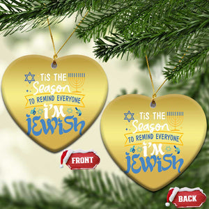 Funny Jewish Hanukkah Christmas Ornament Tis The Season To Remind Everyone Im Jewish TS02 Heart Gold Print Your Wear