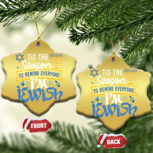 Funny Jewish Hanukkah Christmas Ornament Tis The Season To Remind Everyone Im Jewish TS02 Snow Flake Gold Print Your Wear