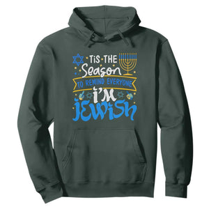 Tis The Season To Remind Everyone Im Jewish Funny Hanukkah Hoodie TS02 Dark Forest Green Printyourwear