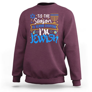 Tis The Season To Remind Everyone Im Jewish Funny Hanukkah Sweatshirt TS02 Maroon Printyourwear