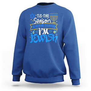 Tis The Season To Remind Everyone Im Jewish Funny Hanukkah Sweatshirt TS02 Royal Blue Printyourwear