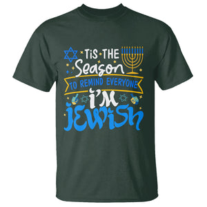 Tis The Season To Remind Everyone Im Jewish Funny Hanukkah T Shirt TS02 Dark Forest Green Printyourwear