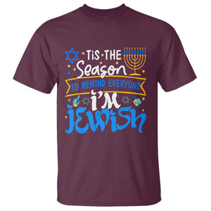 Tis The Season To Remind Everyone Im Jewish Funny Hanukkah T Shirt TS02 Maroon Printyourwear