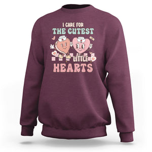 Nurse Valentines Day Sweatshirt I Care For The Cutest Little Hearts Srcub Life TS02 Maroon Printyourwear