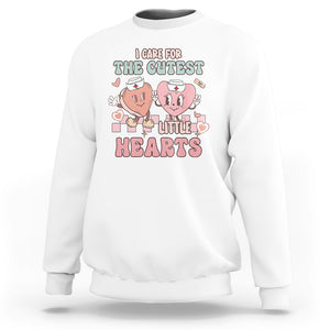 Nurse Valentines Day Sweatshirt I Care For The Cutest Little Hearts Srcub Life TS02 White Printyourwear