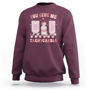 Nurse Valentines Day Sweatshirt You Give Me Tachycardia ICU Nursing Life Retro TS02 Maroon Printyourwear