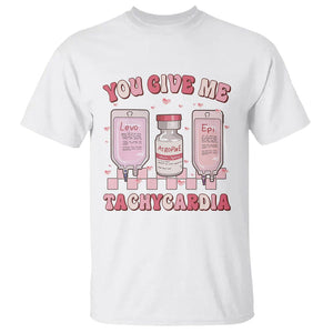 Nurse Valentines Day T Shirt You Give Me Tachycardia ICU Nursing Life Retro TS02 White Printyourwear