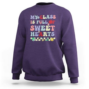 Teacher Valentines Day Sweatshirt My Class Is Full Of Sweet Hearts Teaching Life Groovy TS02 Purple Printyourwear