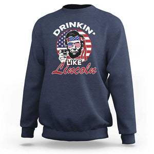 Abraham Lincoln Sweatshirt Drinking Like Lincoln Abe American Flag TS02 Navy Print Your Wear