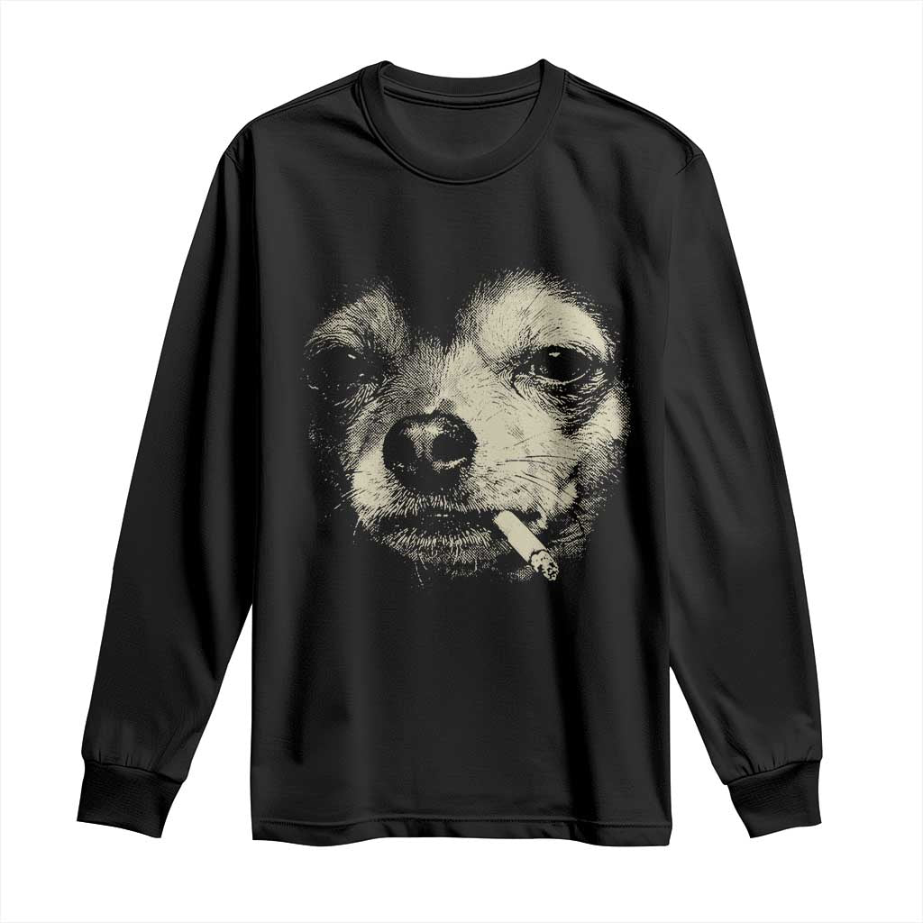 Funny Chihuahua Smoking Cigarette Meme Long Sleeve Shirt Gritty Ironic Dog Graphic for Dark Humor Lovers TS02 Black Print Your Wear