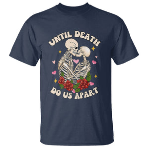 Valentine Couple T Shirt Skeleton Until Death Do Us Apart TS02 Navy Printyourwear