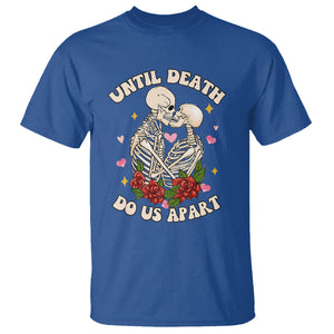 Valentine Couple T Shirt Skeleton Until Death Do Us Apart TS02 Royal Blue Printyourwear