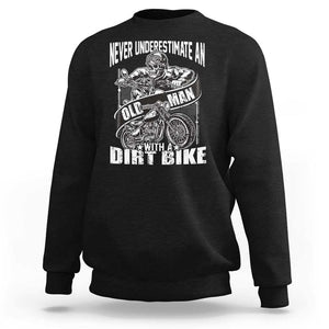 Dirt Bike Sweatshirt Funny Never Underestimate An Old Man Biker TS02 Black Print Your Wear