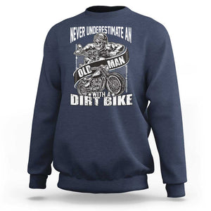 Dirt Bike Sweatshirt Funny Never Underestimate An Old Man Biker TS02 Navy Print Your Wear