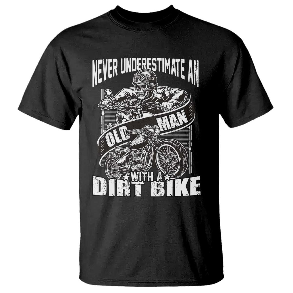 Dirt Bike T Shirt Funny Never Underestimate An Old Man Biker TS02 Black Print Your Wear