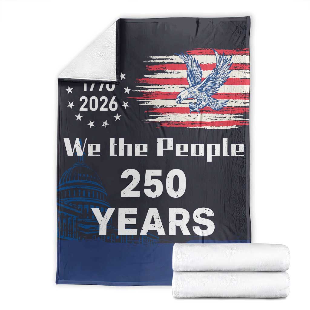 We The People 250 Years 1776 2026 Patriotic Throw Blanket 250 Constitutional Tribute USA 250th Anniversary TS02 Multicolor Print Your Wear