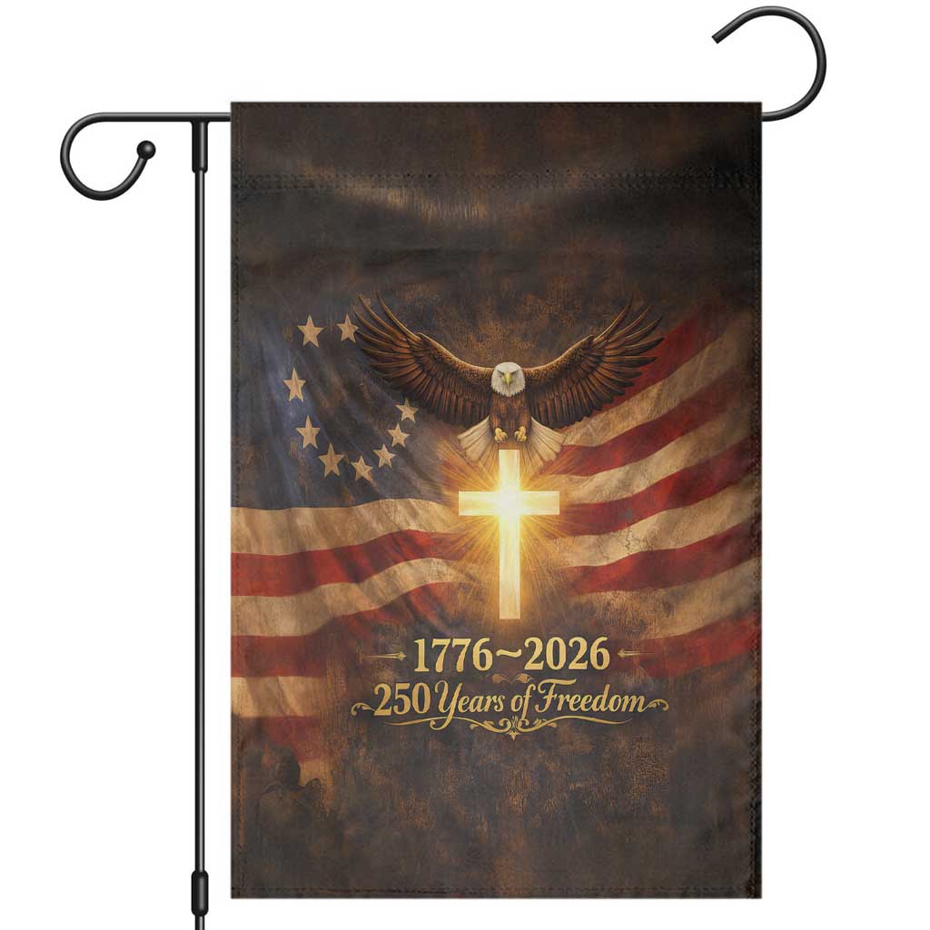 1776-2026 US 250 Years of Freedom Garden Flag Patriotic Betsy Ross Flag Cross Bald Eagle Semiquincentennial Gift TS02 Rustic Brown Print Your Wear