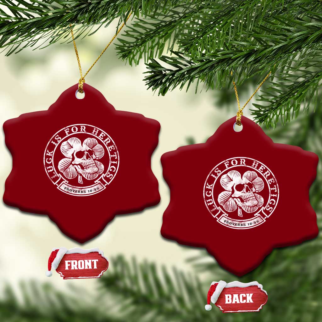 Lucky Is For Heretics Skull Shamrock Ceramic Ornament Proverbs 16:33 Christian St Patricks Day Statement TS02 Print Your Wear