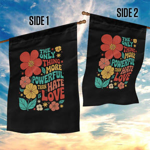 The Only Thing More Powerful Than Hate Is Love Garden Flag Retro Floral Boho Bunny Inspirational Statement TS02 Print Your Wear