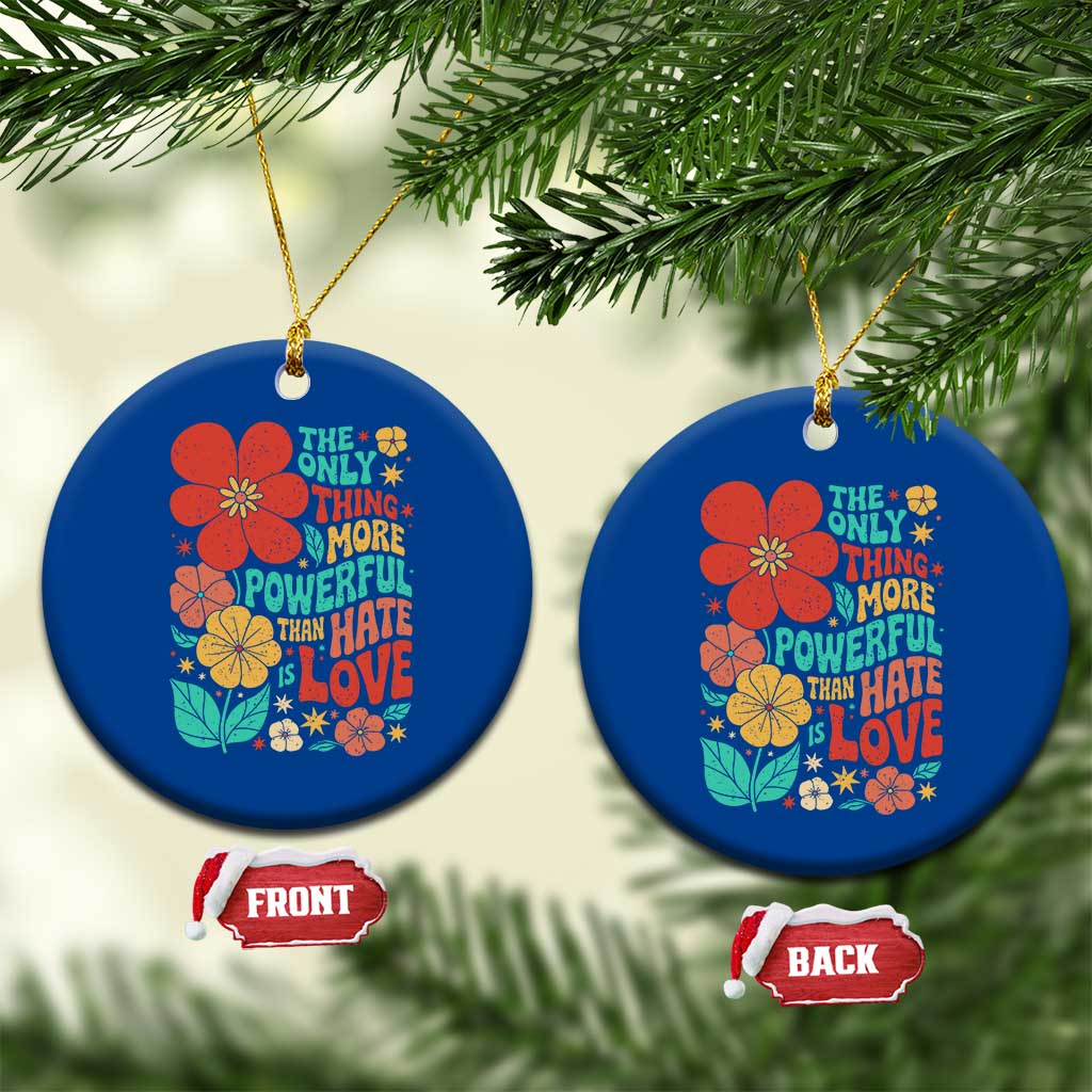 The Only Thing More Powerful Than Hate Is Love Ceramic Ornament Retro Floral Boho Bunny Inspirational Statement TS02 1pc Blue Print Your Wear