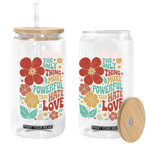 The Only Thing More Powerful Than Hate Is Love Glass Can Retro Floral Boho Bunny Inspirational Statement TS02 Print Your Wear