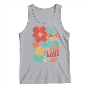 The Only Thing More Powerful Than Hate Is Love Tank Top Retro Floral Boho Bunny Inspirational Statement TS02 Athletic Heather Print Your Wear