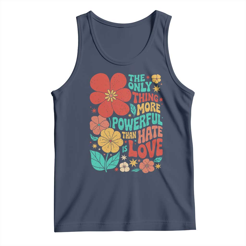 The Only Thing More Powerful Than Hate Is Love Tank Top Retro Floral Boho Bunny Inspirational Statement TS02 Navy Print Your Wear