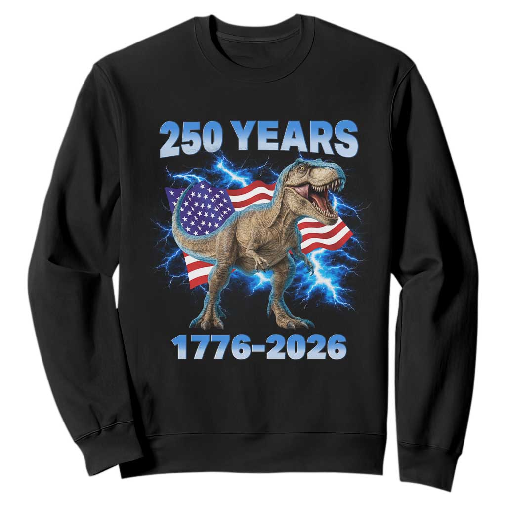 Funny Patriotic Dino Rex 250 Years 1776 2026 Sweatshirt Dinosaur USA Flag America 250th Anniversary Celebration TS02 Black Print Your Wear