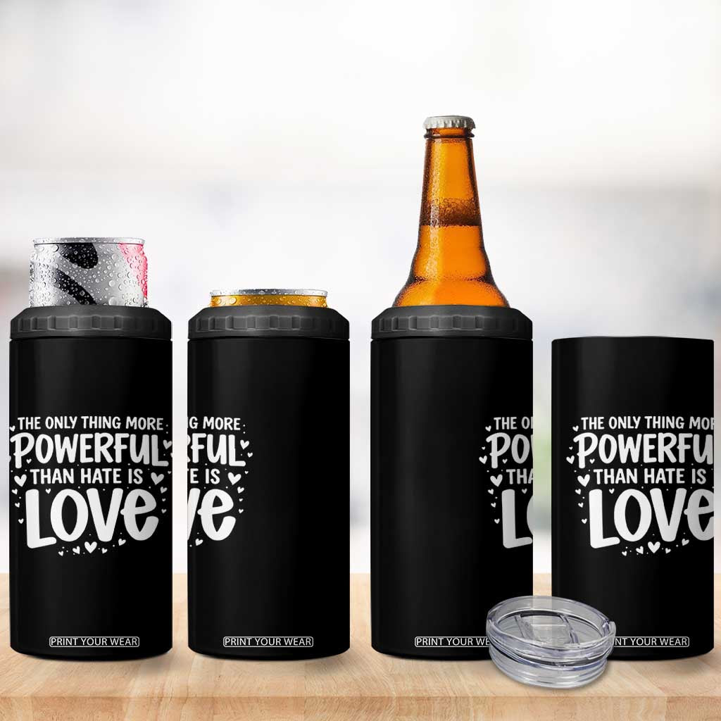 The Only Thing More Powerful Than Hate Is Love 4 in 1 Can Cooler Tumbler Bold Hand Lettered Bunny Inspirational Unity TS02 Print Your Wear