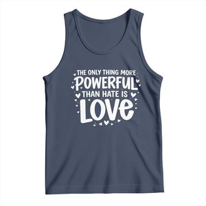 The Only Thing More Powerful Than Hate Is Love Tank Top Bold Hand Lettered Bunny Inspirational Unity TS02 Navy Print Your Wear