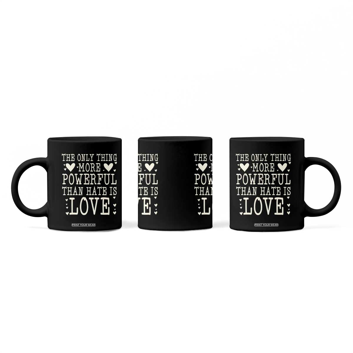 The Only Thing More Powerful Than Hate Is Love Coffee Mug Whimsical Heart Typography Bunny Inspirational Statement TS02 Print Your Wear