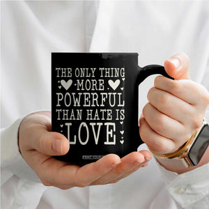 The Only Thing More Powerful Than Hate Is Love Coffee Mug Whimsical Heart Typography Bunny Inspirational Statement TS02 Print Your Wear
