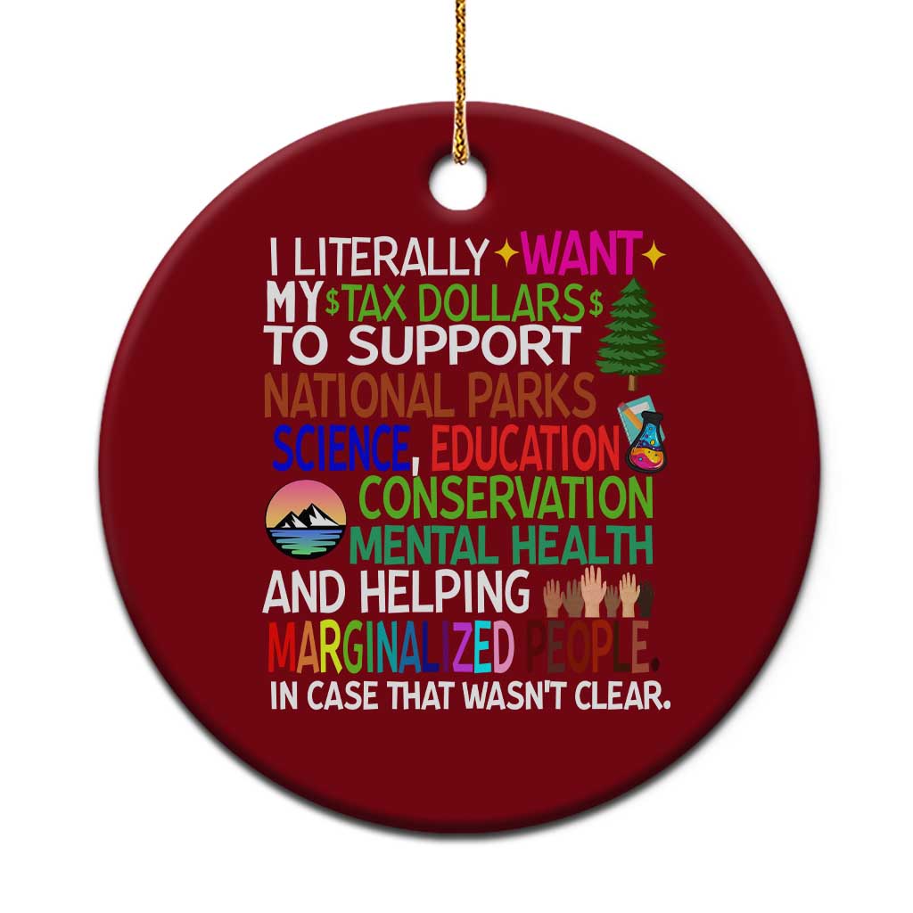 I Literally Want My Tax Dollars To Support National Park Ceramic Ornament TS02 1pc Red Print Your Wear