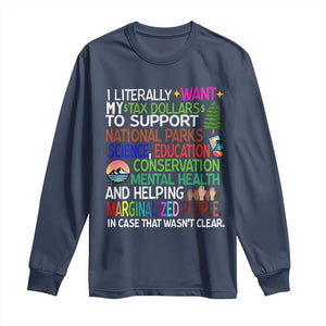 I Literally Want My Tax Dollars To Support National Park Long Sleeve Shirt TS02 Navy Print Your Wear