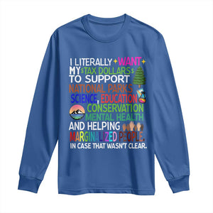 I Literally Want My Tax Dollars To Support National Park Long Sleeve Shirt TS02 Royal Blue Print Your Wear