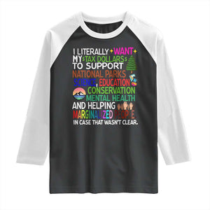 I Literally Want My Tax Dollars To Support National Park Raglan Shirt TS02 Black White Print Your Wear