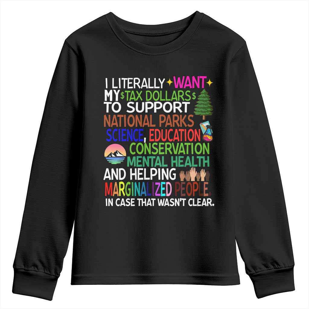 I Literally Want My Tax Dollars To Support National Park Youth Sweatshirt TS02 Black Print Your Wear