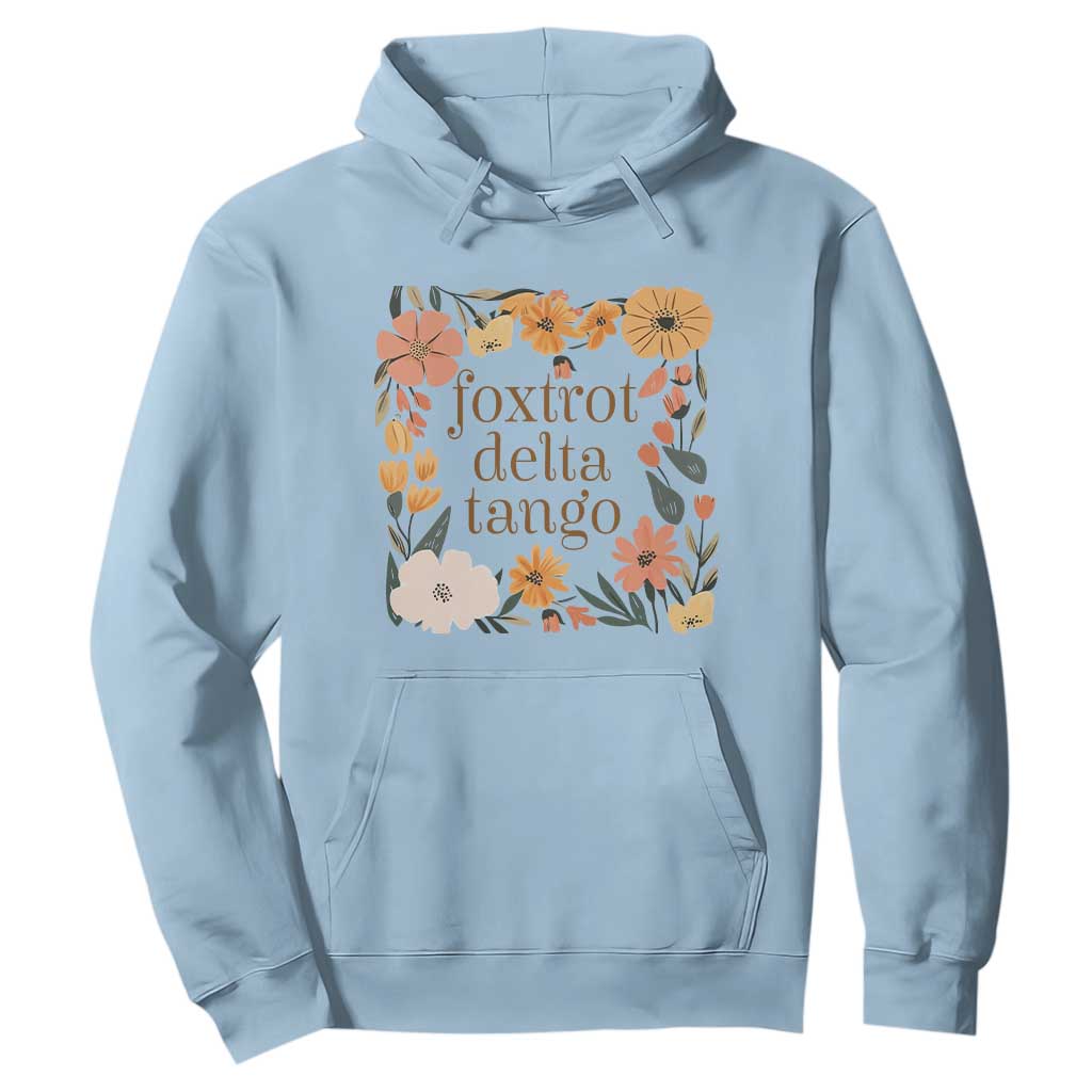 Foxtrots Deltas Tangos Boho Floral Hoodie - Funny Offensive Military Alphabet Humor Pullover TS02 Light Blue Print Your Wear