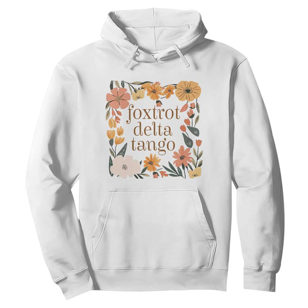 Foxtrots Deltas Tangos Boho Floral Hoodie - Funny Offensive Military Alphabet Humor Pullover TS02 White Print Your Wear