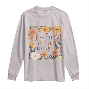 Foxtrots Deltas Tangos Boho Floral Long Sleeve Shirt Funny Offensive TS02 Ice Gray Print Your Wear