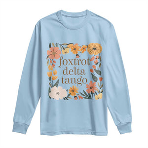 Foxtrots Deltas Tangos Boho Floral Long Sleeve Shirt Funny Offensive TS02 Light Blue Print Your Wear