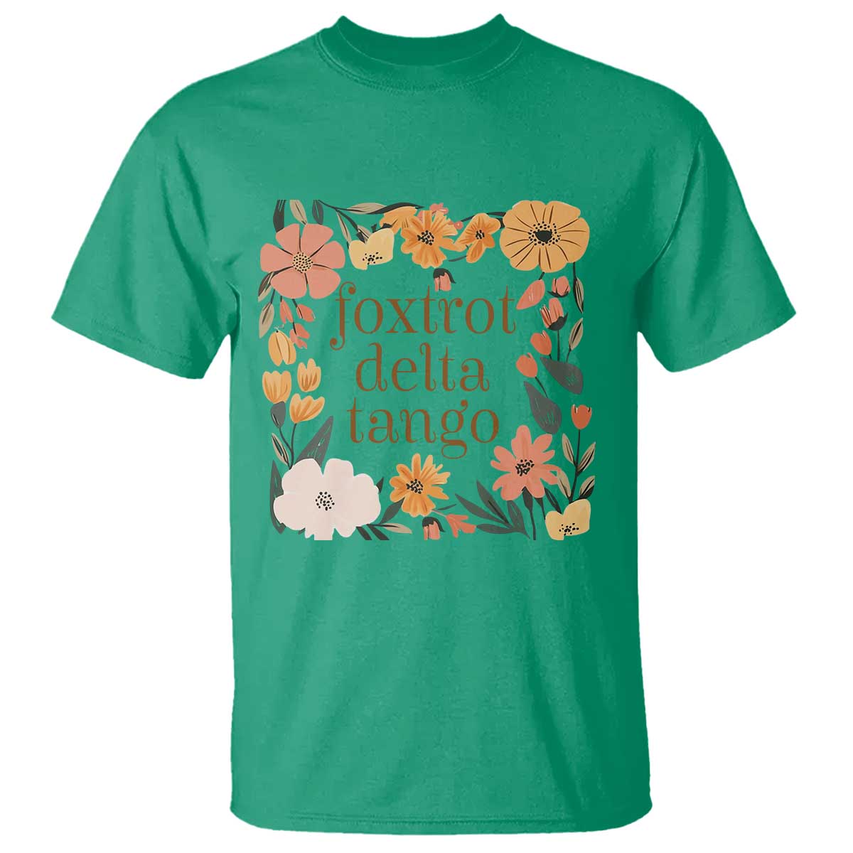 Foxtrots Deltas Tangos Boho Floral T Shirt Funny Offensive TS02 Irish Green Print Your Wear