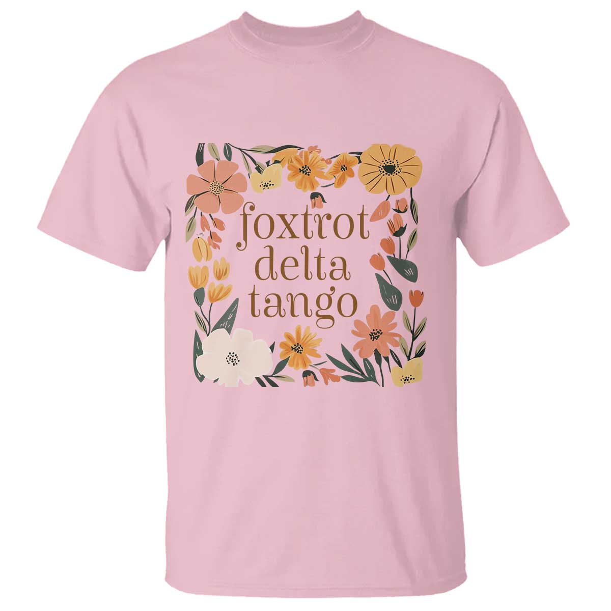 Foxtrots Deltas Tangos Boho Floral T Shirt Funny Offensive TS02 Light Pink Print Your Wear