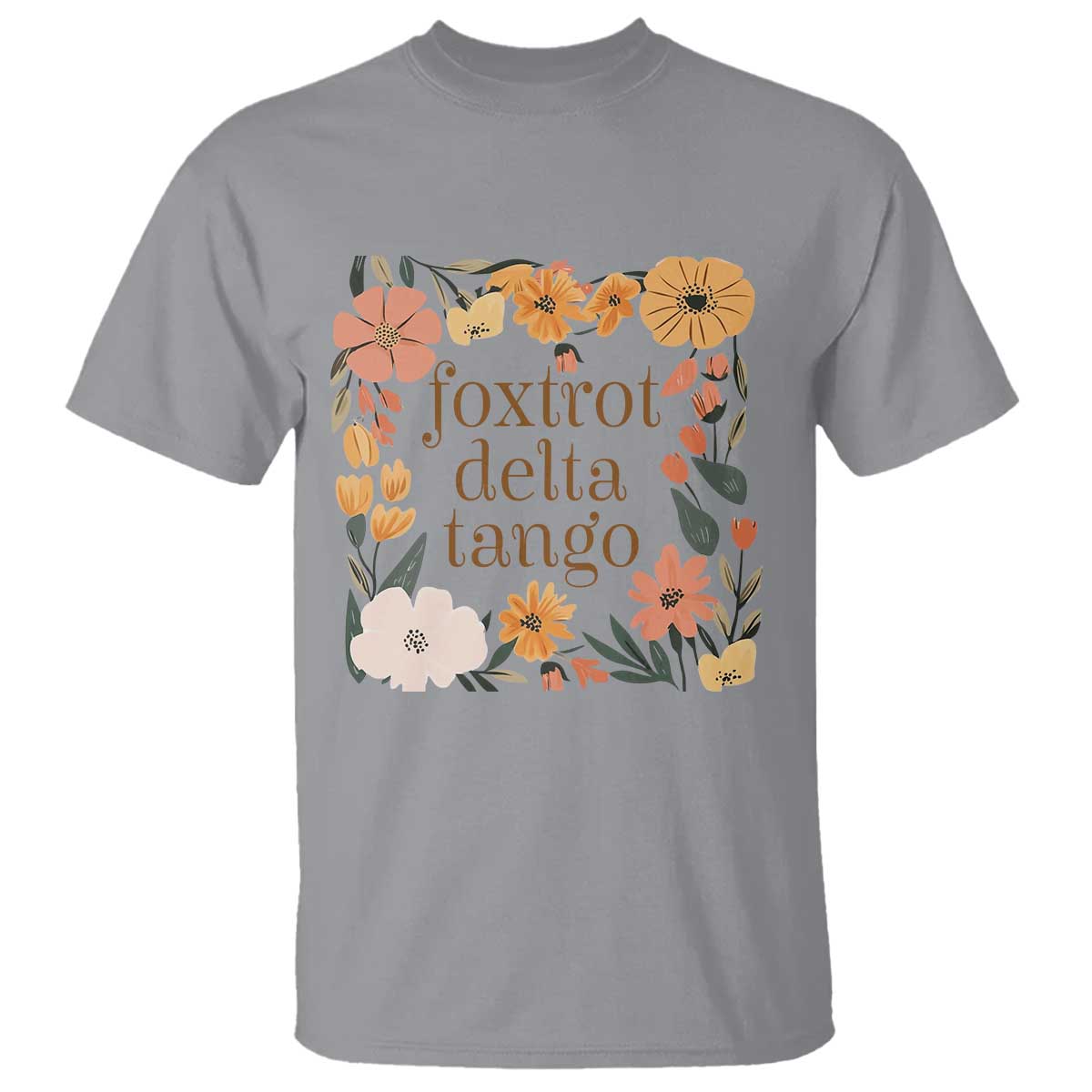 Foxtrots Deltas Tangos Boho Floral T Shirt Funny Offensive TS02 Sport Gray Print Your Wear