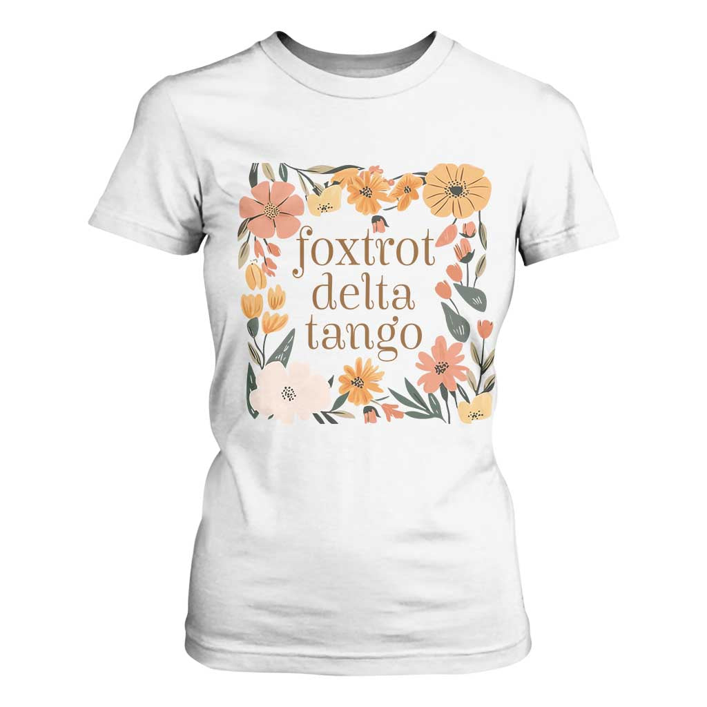 Foxtrots Deltas Tangos Boho Floral T Shirt For Women Funny Offensive TS02 White Print Your Wear