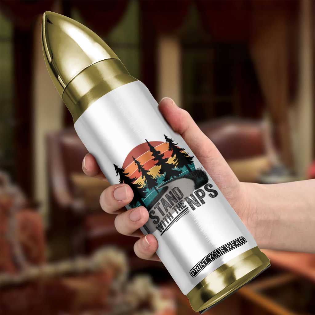I Stand With The NPS Bullet Tumbler National Park Support Park Rangers TS02 Print Your Wear