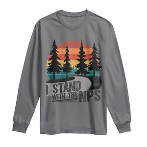 I Stand With The NPS Long Sleeve Shirt National Park Support Park Rangers TS02 Charcoal Print Your Wear