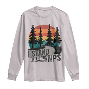 I Stand With The NPS Long Sleeve Shirt National Park Support Park Rangers TS02 Ice Gray Print Your Wear