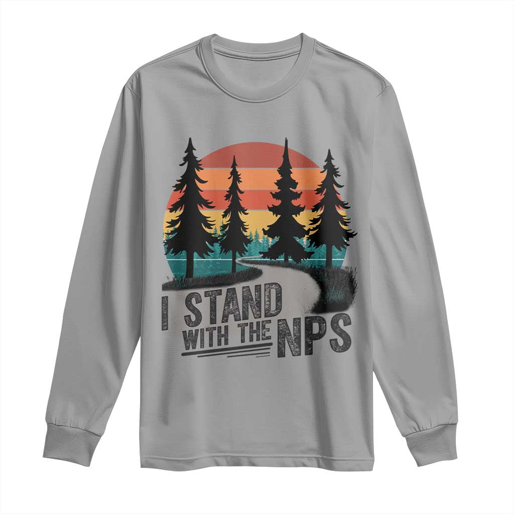 I Stand With The NPS Long Sleeve Shirt National Park Support Park Rangers TS02 Sport Gray Print Your Wear